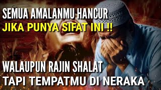 JIKA PUNYA SIFAT INI !! Sekalipun Rajin Shalat Tapi Allah Tempatkan Dirimu Di Neraka