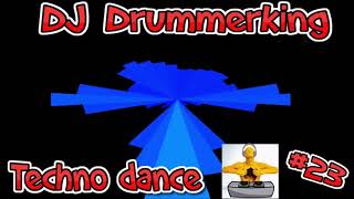 DJ Drumerking #23 - Techno Dance