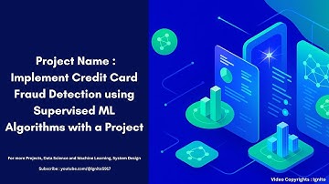 Project Name : Implement Credit Card Fraud Detection using Supervised ML Algorithms with a Project