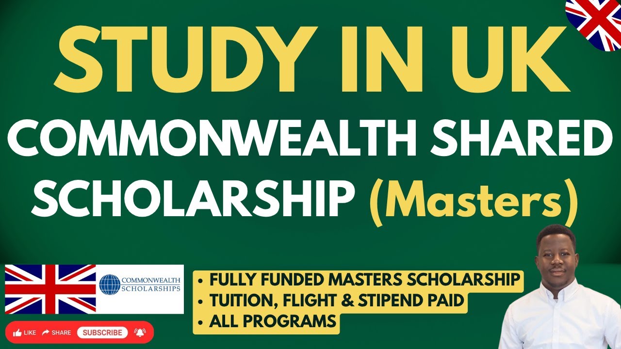 Commonwealth Shared Scholarship 2026: 100% Tuition Covered, £1,700+ Monthly Stipend, Visa & Flight