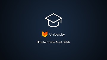 How to Create Asset Fields | HappyFox University