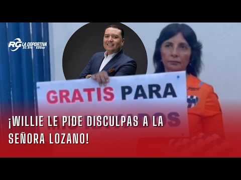 ¡WILLIE LE PIDE DISCULPAS A LA SEÑORA LOZANO!