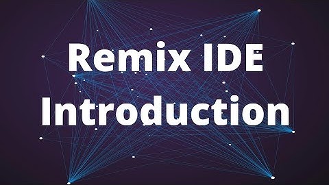 Remix IDE - Introduction