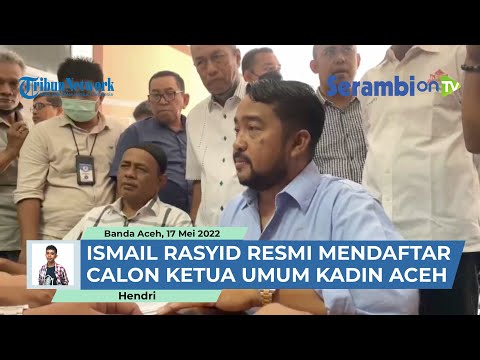 Ismail Rasyid Resmi Daftar Calon Ketum Kadin Aceh