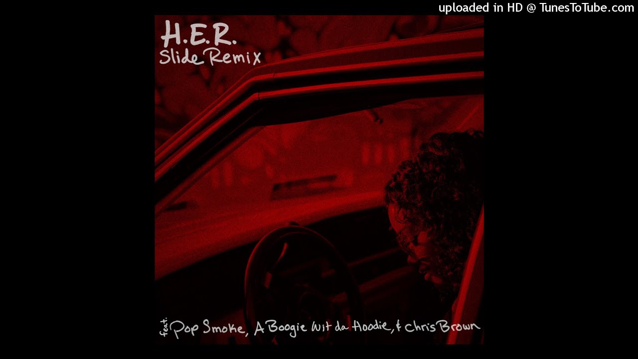 H.E.R. - Slide (Remix) [Ft. YG, Pop Smoke, A Boogie & Chris Brown]