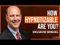 The hypnosis test how to measure your susceptibility  dr david spiegel