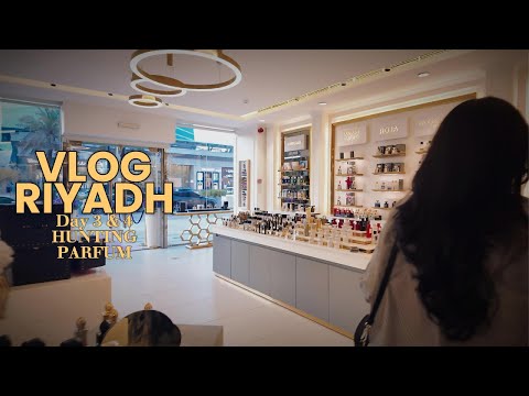 VLOG RIYADH DAY 3 - HUNTING PARFUM NICHE