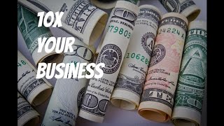 10x Your Business in the Next Two Years By Reverse-Engineering Your Sales Process