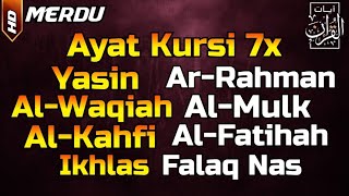 Ayat Kursi 7x,Surah Yasin,Ar Rahman,Al Waqiah,Al Mulk,Al Kahfi,Fatihah,Ikhlas,Falaq,An Nas