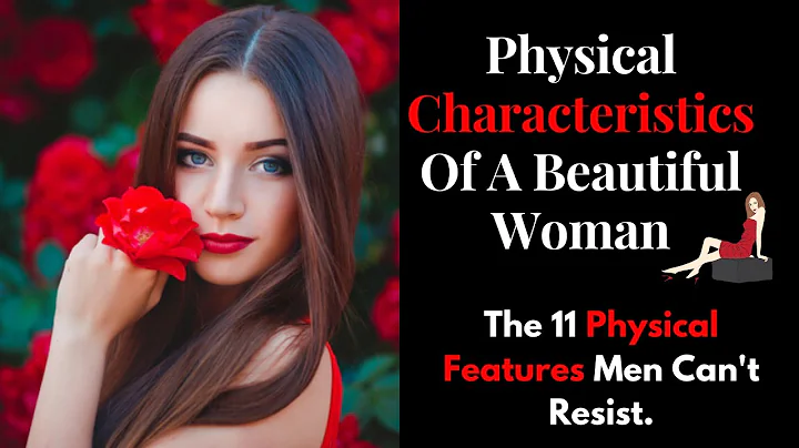 Physical Characteristics Of A Beautiful Woman | The 11 Physical Features Men Cant Resist - DayDayNews