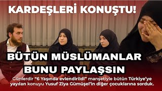 O Kardeşler Konuştu Olayın Bütün Gerçekleri Altı Yaşında Gelin Iddası