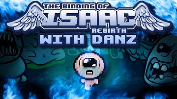 IT BEGINS | The Binding of Isaac: Rebirth with Danz | Episode 1