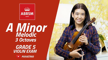 ABRSM : Grade 5 | A Minor Melodic - 3 Octaves | Scale & Arpeggio | Violin Exam