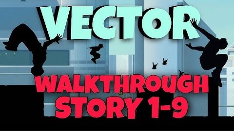 VECTOR GAME WALKTHROUGH LEVEL 9 | ALL TRICKS UNLOCKED