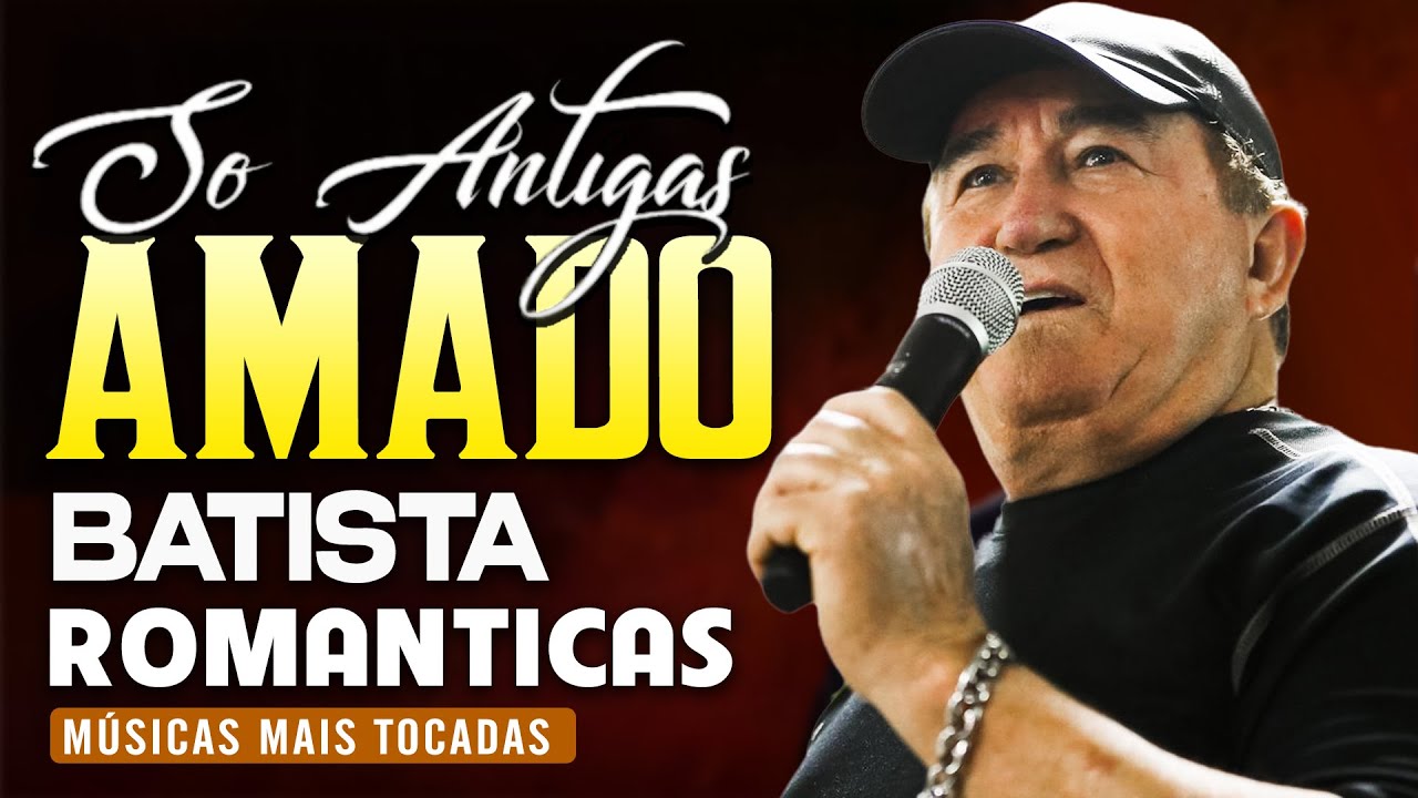 AMADO BATISTA SO AS ANTIGAS 2026 - ANTIGAS ATUALIZADO COM AS MELHORES músicas 2026