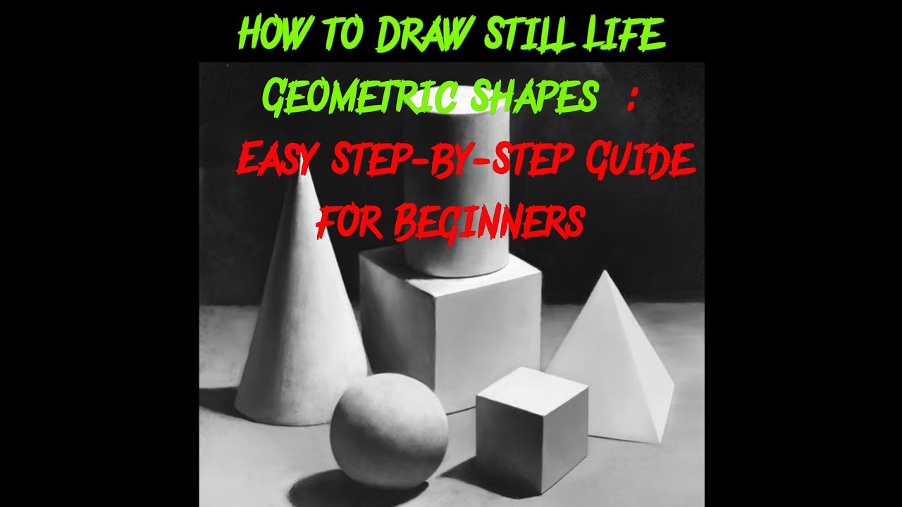 Real Life Drawing Using Geometry Line How to Draw Still Life Geometric Shapes : Easy Step-by-Step Guide for ...