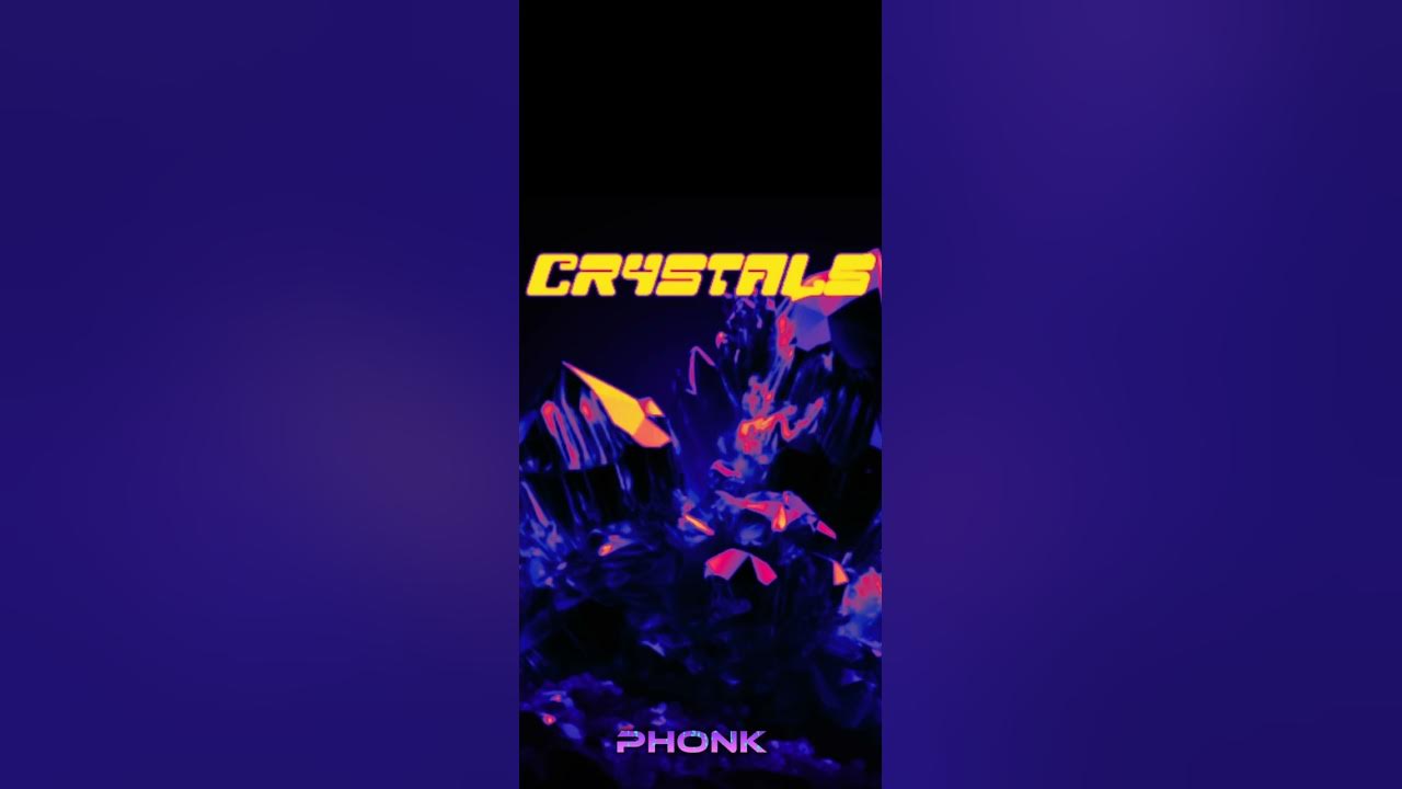 Crystals PHONK version YouTube