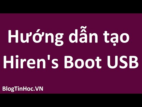 Hướng dẫn tạo USB Hiren's Boot, USB boot cực kỳ đơn giản