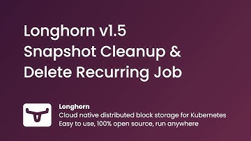 Longhorn 1.5: Snapshot Cleanup & Delete Recurring Job