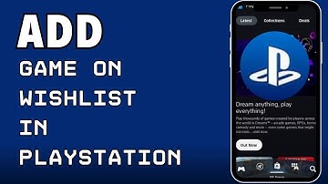 How to Add Game on Wishlist in PlayStation App 2024?
