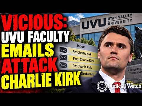 Judicial Watch Uncovered Hateful Charlie Kirk Emails from UVU Faculty
