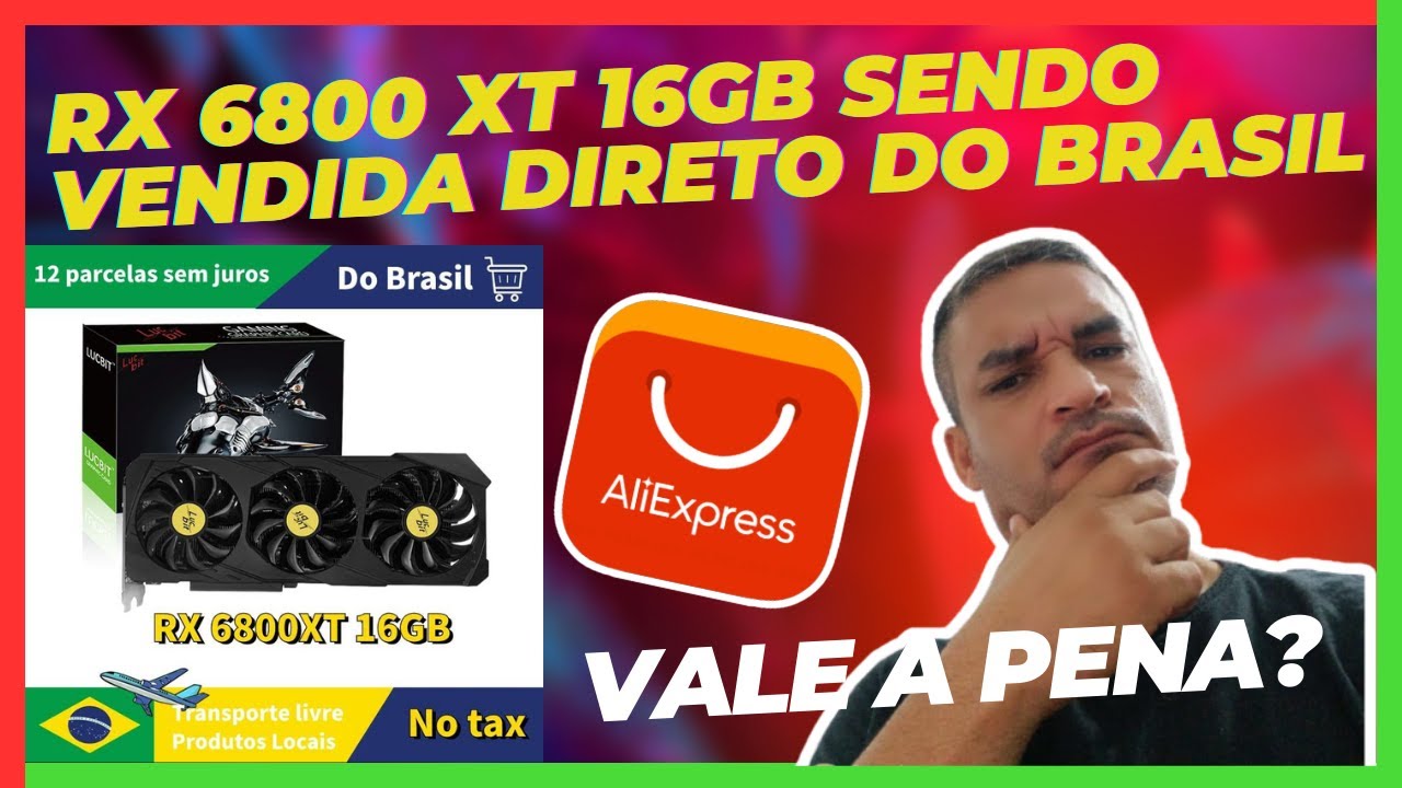 RX 6800 XT 16GB DO ALIEXPRESS SENDO VENDIDA DIRETO DO BRASIL!!! 