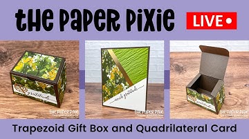 🔴 LIVE! with The Paper Pixie - Trapezoid Gift Box and Quadrilateral Card Tutorial - Episode 210