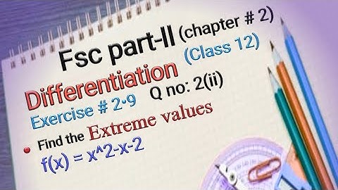 Exercise 2.9(class 12) ||question number 2 part ii [find Extreme values] | lecture in urdu