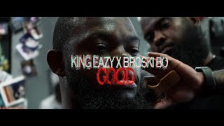 King Eazy - Good Ft Broski Bo