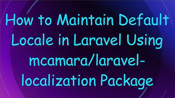 How to Maintain Default Locale in Laravel Using mcamara/laravel-localization Package