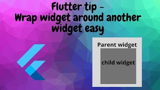 Flutter tip - Wrap widget around another widget easy screenshot 1