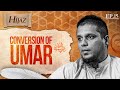 Conversion of umar ra  the legend of hijaz  ep 15