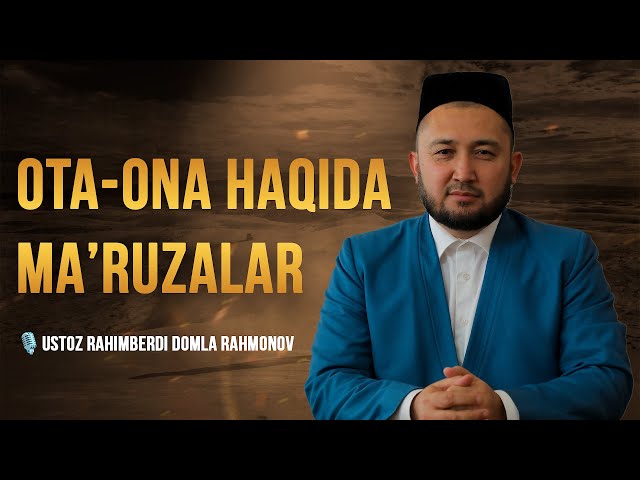 Ota-ona haqida kuchli ma'ruzalar to'plami || Rahimberdi domla class=