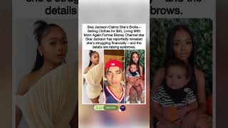  Skai Jackson Claims Shes Brokeselling Clothes For 45 And Living With Mom Againshorts fyp
