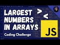 Lets solve return largest numbers in arrays  freecodecamp javascript challenge