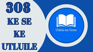 E,KE DUMETSE (KE SE KE UTLOILE) | DIFELA TSA SIONE 308 | SOTHO HYMNS OF WORSHIP