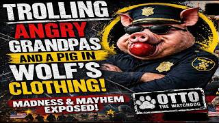 Trolling Angry Grandpas and a Pig in Wolf's Clothing!
