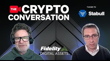 Fidelity Digital Assets - What’s Happening In the Markets?