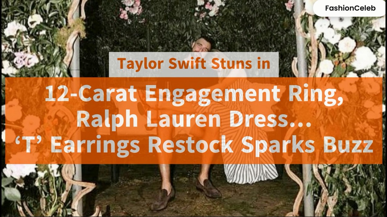 Taylor Swift Stuns in 12-Carat Engagement Ring, Ralph Lauren Dress… ‘T’ Earrings Restock Sparks Buzz