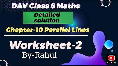 Chapter-10,Worksheet-2 , DAV math class 8, parallel lines detailed solution