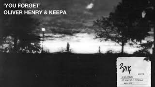 Oliver Henry & Keepa - You Forget