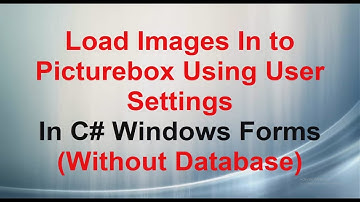 Load Image Into Picturebox Using User Settings in C# (Without Database))