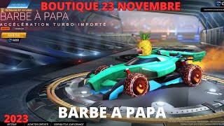 *NEW* BARBE A PAPA BOUTIQUE 23 NOVEMBRE 2023 ROCKET LEAGUE ITEM SHOP BOUTIQUE D'AUJOURDHUI screenshot 1