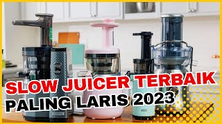 6 REKOMENDASI SLOW JUICER TERBAIK 2023, PALING LARIS HARGA MULAI  1 JUTAAN