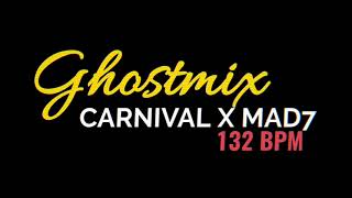 carnival x dj mad 7 Ghostmix