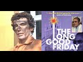 THE LONG GOOD FRIDAY 1981