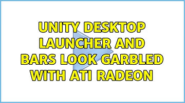 Ubuntu: Unity desktop launcher and bars look garbled with Ati Radeon (2 Solutions!!)