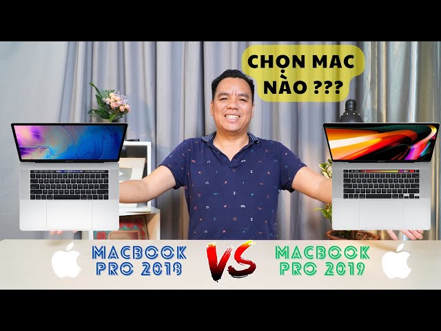 So Sánh Sức Mạnh Macbook Pro 15'' 2018 Và Pro 16'' 2019