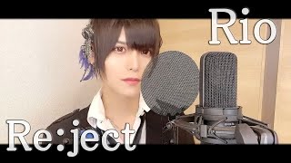 Re:ject（Piano ver.） - Rio