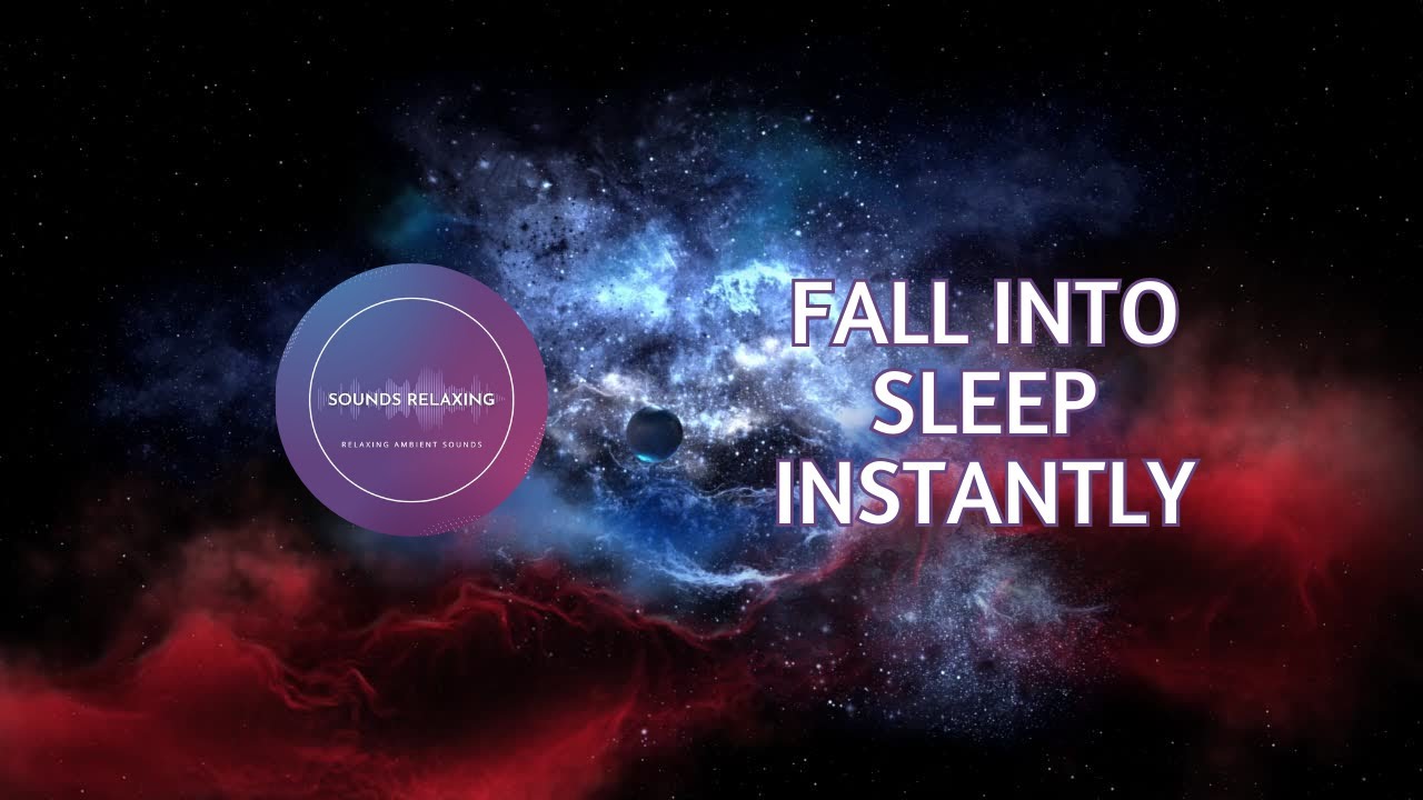FALL INTO SLEEP INSTANTLY - Healing of Stress, Anxiety and Depressive ...